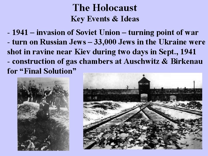 The Holocaust Key Events & Ideas - 1941 – invasion of Soviet Union –