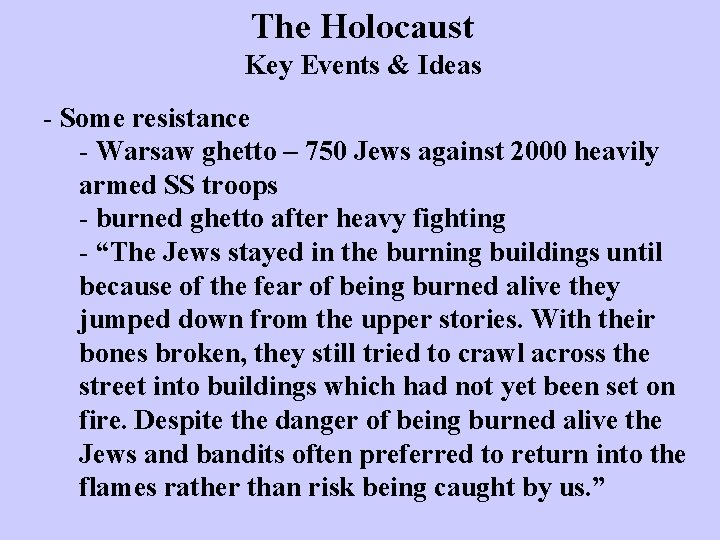 The Holocaust Key Events & Ideas - Some resistance - Warsaw ghetto – 750