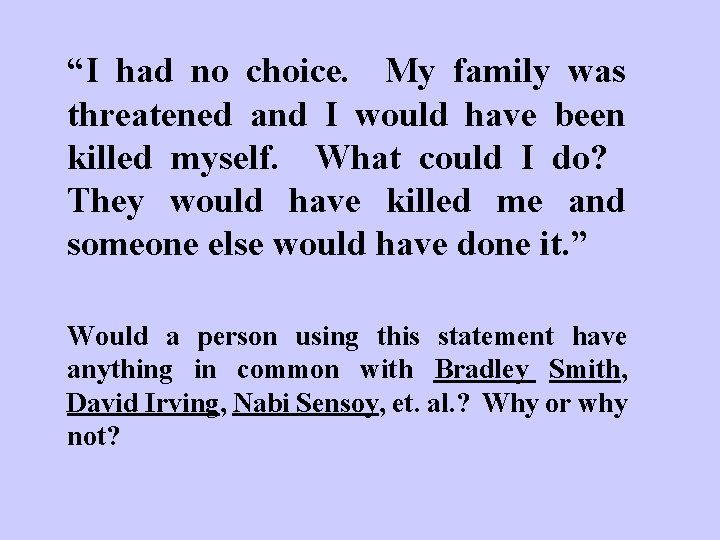 “I had no choice. My family was threatened and I would have been killed