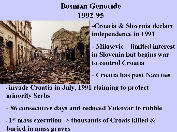 Bosnian Genocide 1992 95 -Croatia & Slovenia declare independence in 1991 - Milosevic –