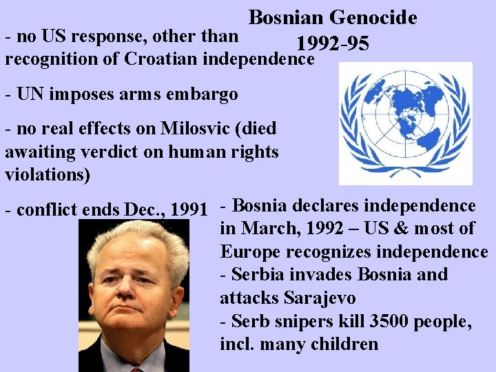 Bosnian Genocide - no US response, other than 1992 95 recognition of Croatian independence