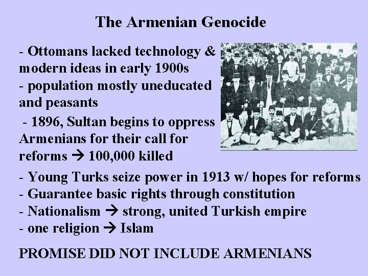 The Armenian Genocide - Ottomans lacked technology & modern ideas in early 1900 s