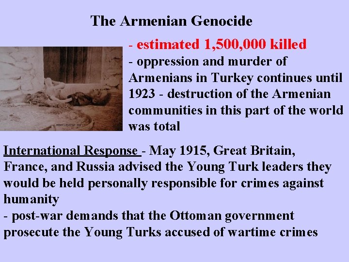 The Armenian Genocide - estimated 1, 500, 000 killed - oppression and murder of