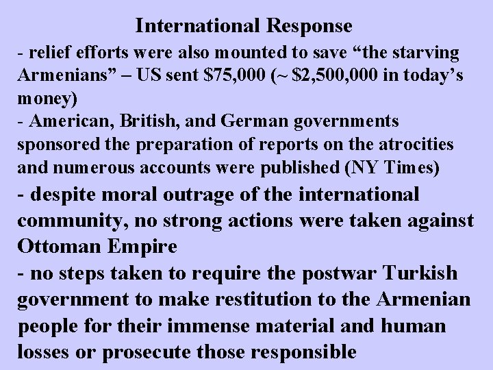 International Response - relief efforts were also mounted to save “the starving Armenians” –