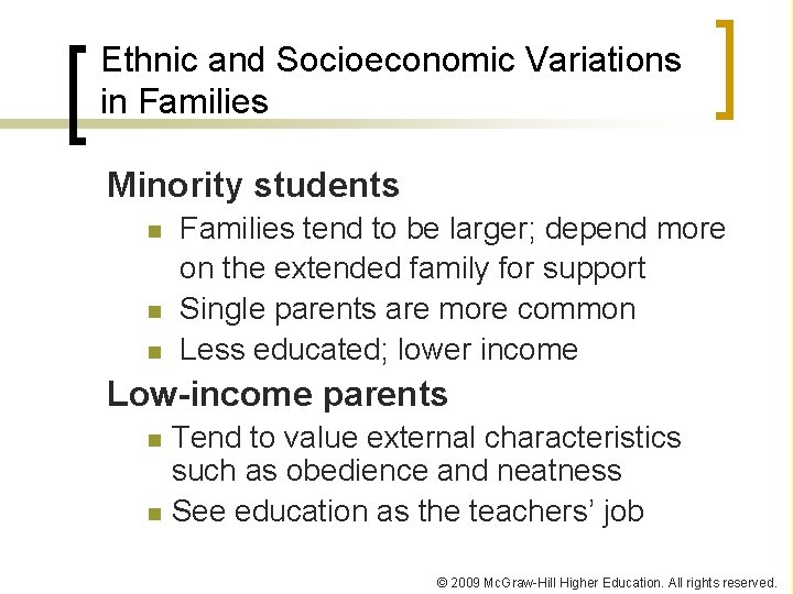 Ethnic and Socioeconomic Variations in Families Minority students n n n Families tend to
