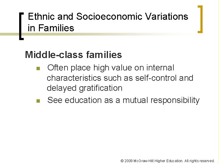 Ethnic and Socioeconomic Variations in Families Middle-class families n n Often place high value