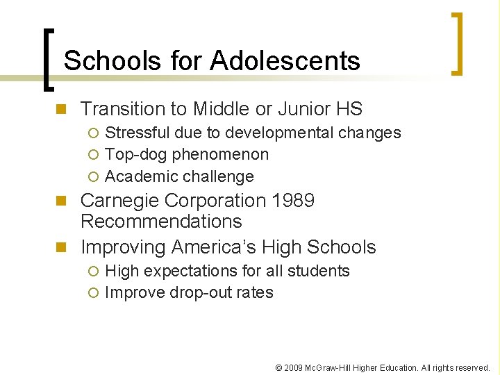 Schools for Adolescents n Transition to Middle or Junior HS Stressful due to developmental