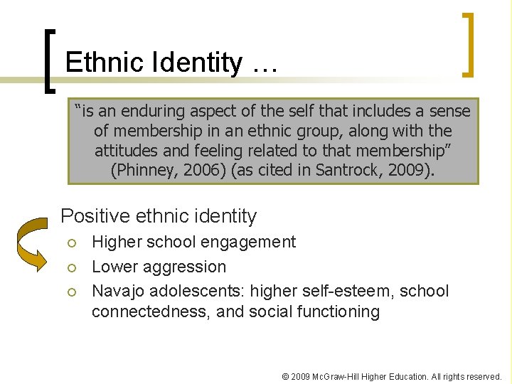 Ethnic Identity … “is an enduring aspect of the self that includes a sense