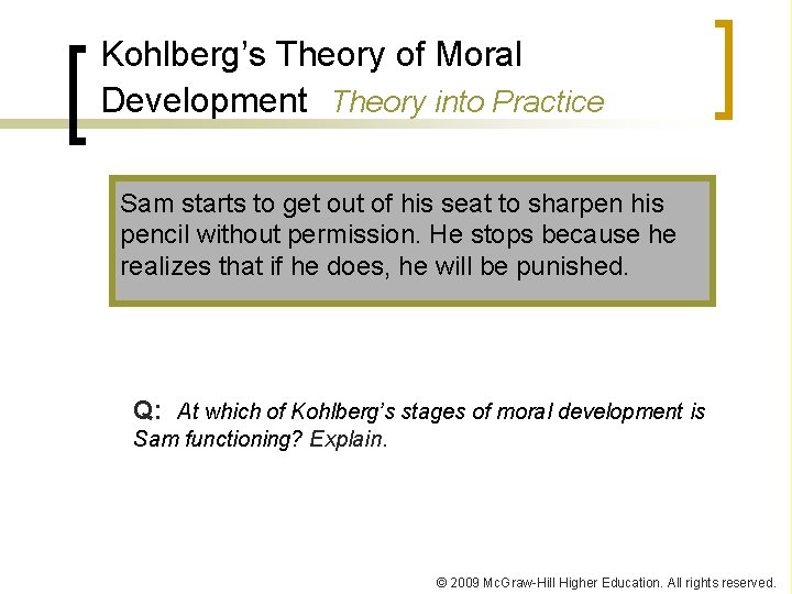 Kohlberg’s Theory of Moral Development Theory into Practice Sam starts to get out of