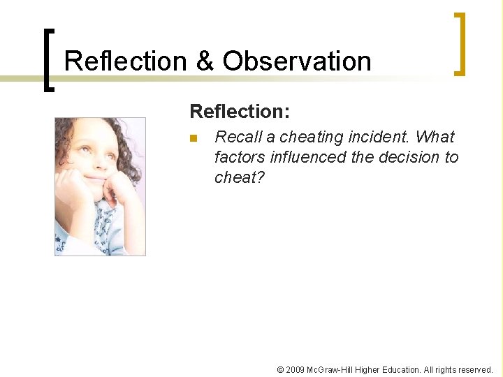 Reflection & Observation Reflection: n Recall a cheating incident. What factors influenced the decision