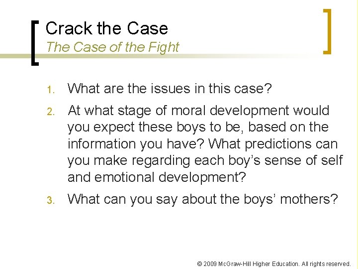 Crack the Case The Case of the Fight 1. What are the issues in