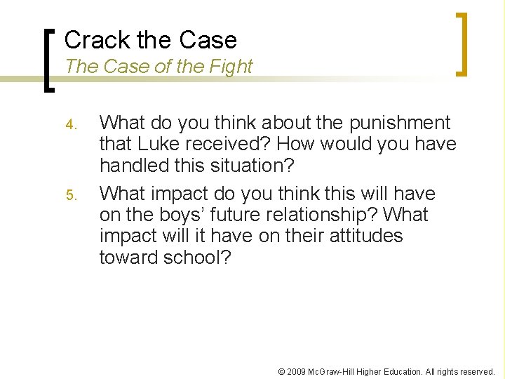 Crack the Case The Case of the Fight 4. 5. What do you think