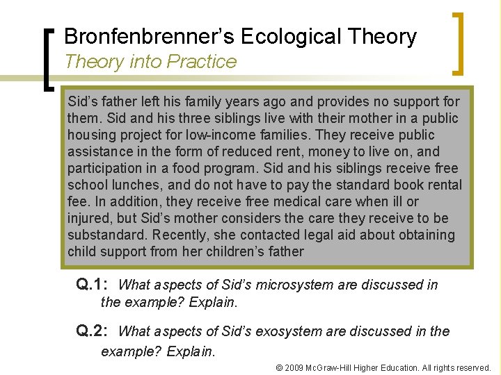 Bronfenbrenner’s Ecological Theory into Practice Sid’s father left his family years ago and provides