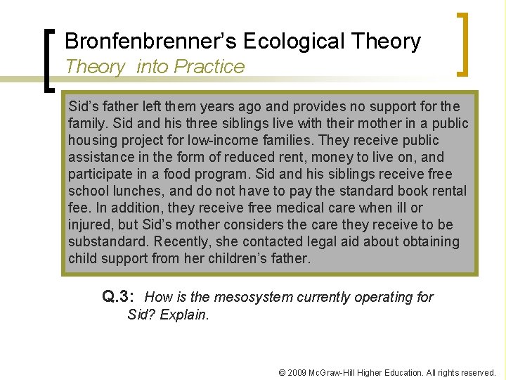 Bronfenbrenner’s Ecological Theory into Practice Sid’s father left them years ago and provides no
