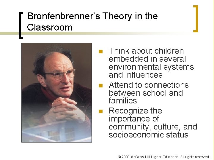 Bronfenbrenner’s Theory in the Classroom n n n Think about children embedded in several