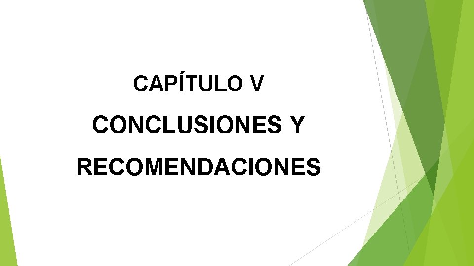 CAPÍTULO V CONCLUSIONES Y RECOMENDACIONES 