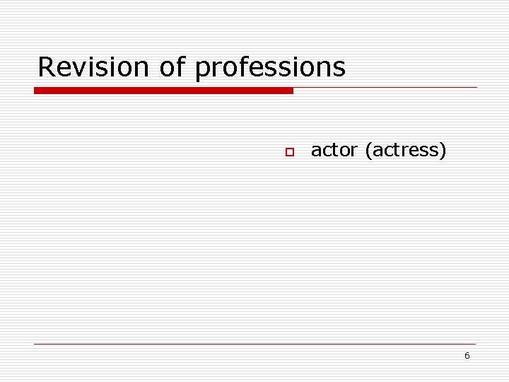 Revision of professions o actor (actress) 6 