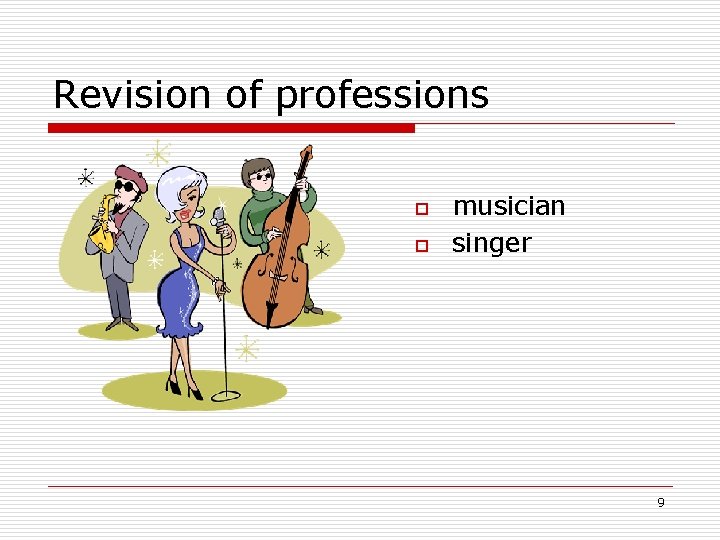 Revision of professions o o musician singer 9 