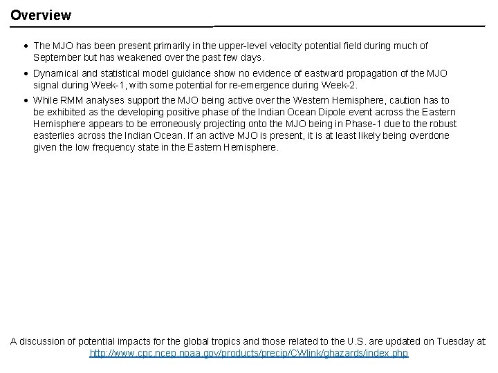 Overview The MJO has been present primarily in the upper-level velocity potential field during