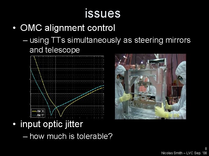 issues • OMC alignment control – using TTs simultaneously as steering mirrors and telescope