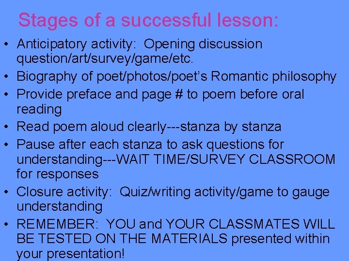 Stages of a successful lesson: • Anticipatory activity: Opening discussion question/art/survey/game/etc. • Biography of