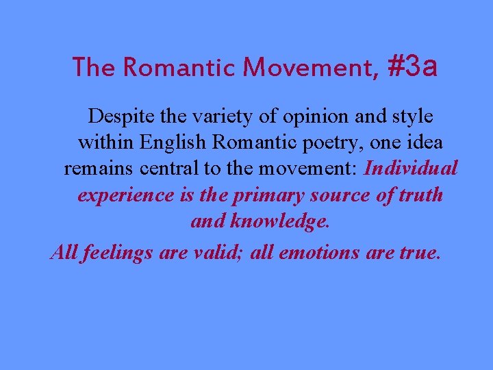 The Romantic Movement, #3 a Despite the variety of opinion and style within English