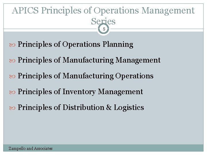 APICS Principles of Operations Management Series 5 Principles of Operations Planning Principles of Manufacturing