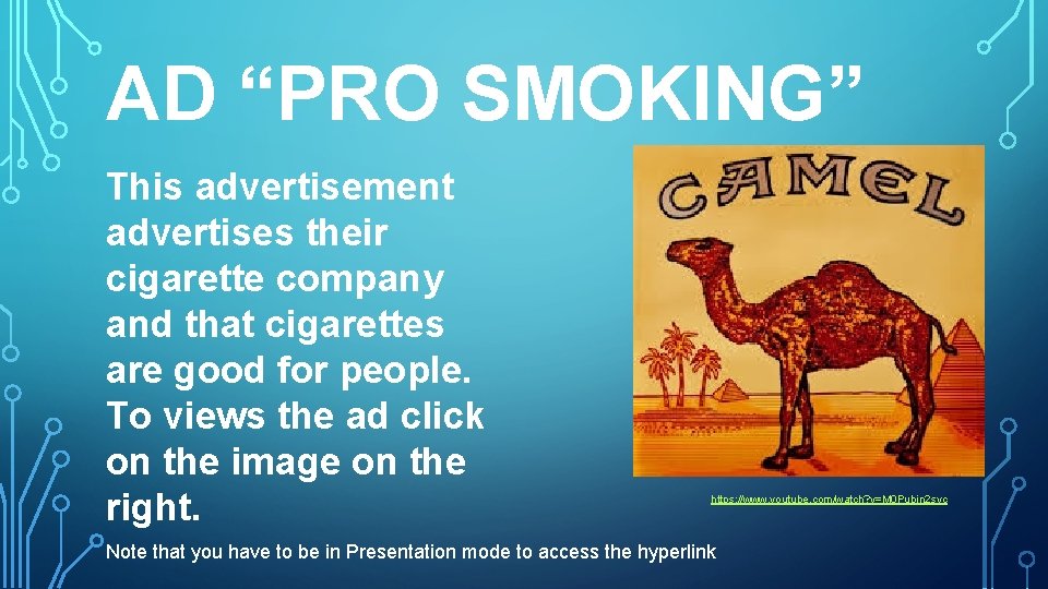 AD “PRO SMOKING” This advertisement advertises their cigarette company and that cigarettes are good