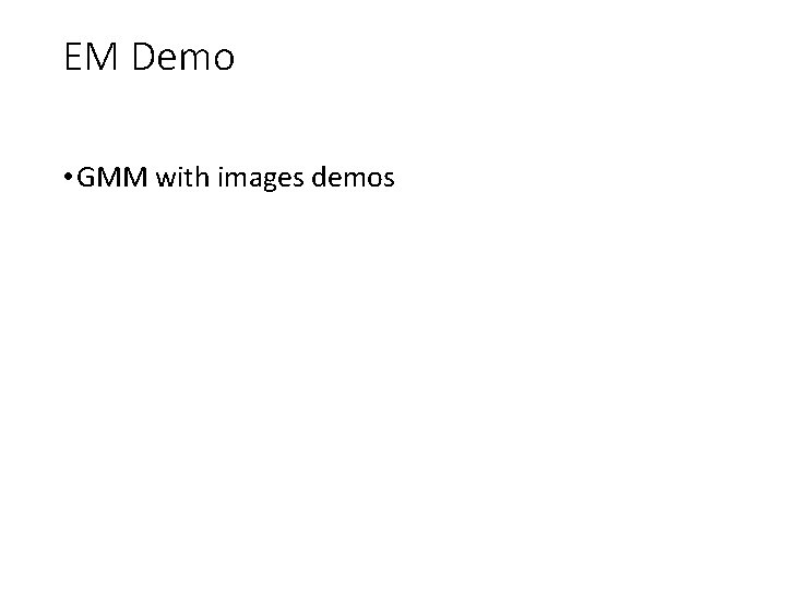 EM Demo • GMM with images demos 