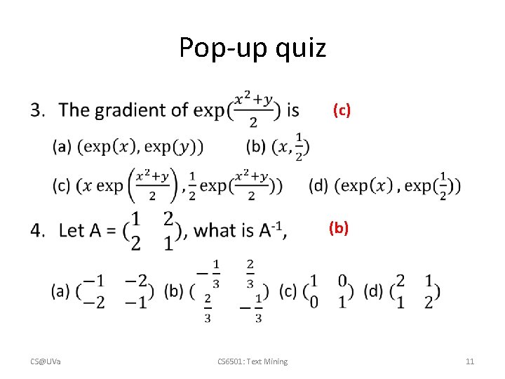 Pop-up quiz • (c) (b) CS@UVa CS 6501: Text Mining 11 