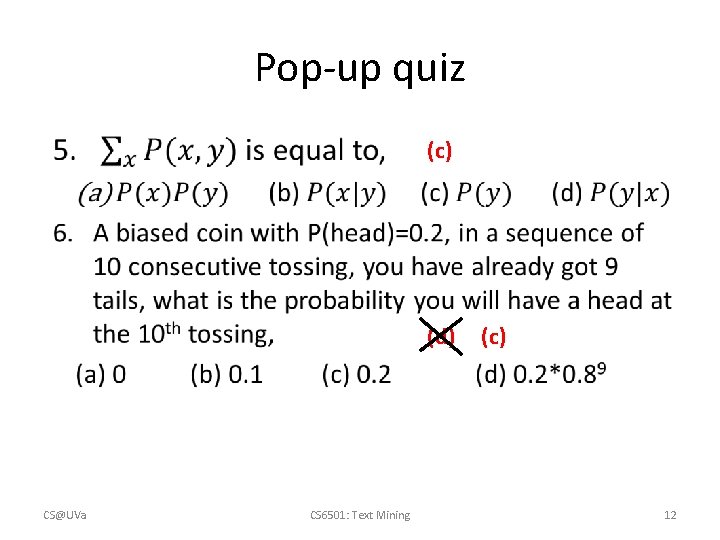 Pop-up quiz • (c) (d) CS@UVa CS 6501: Text Mining (c) 12 