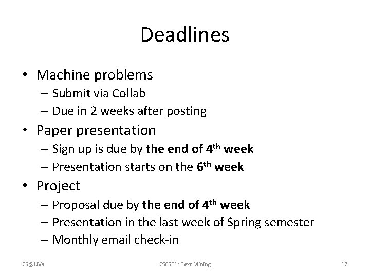 Deadlines • Machine problems – Submit via Collab – Due in 2 weeks after