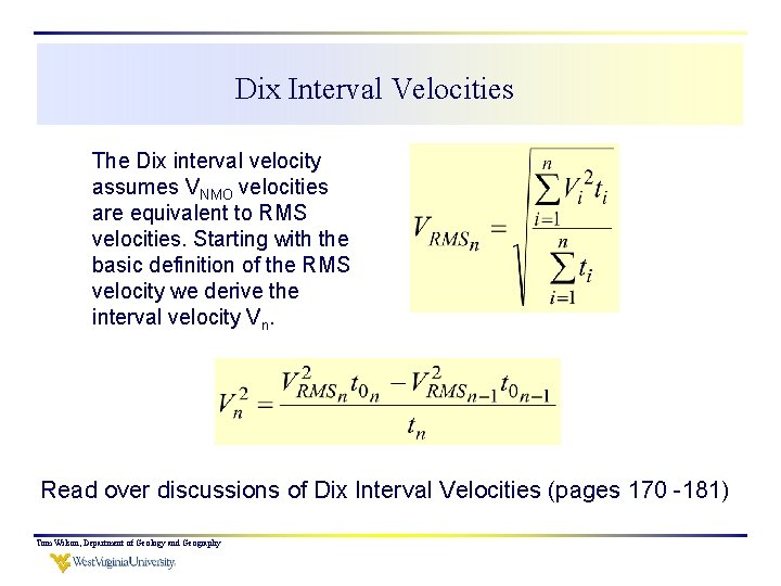 Dix Interval Velocities The Dix interval velocity assumes VNMO velocities are equivalent to RMS