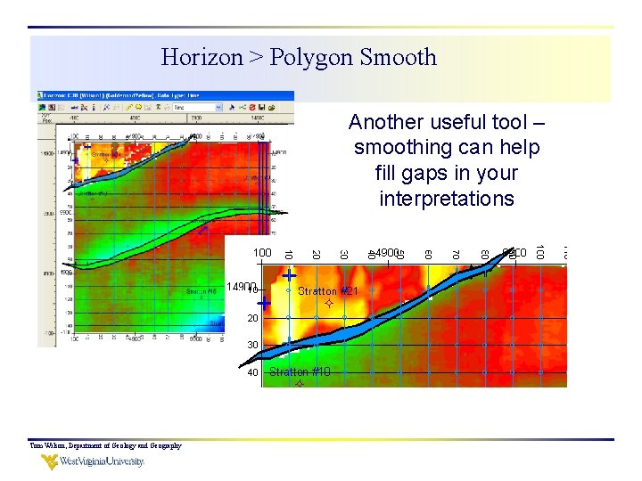 Horizon > Polygon Smooth Another useful tool – smoothing can help fill gaps in