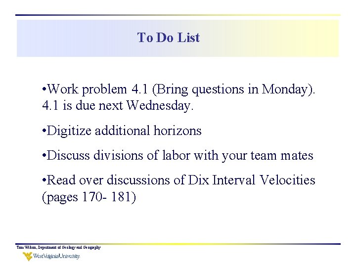 To Do List • Work problem 4. 1 (Bring questions in Monday). 4. 1