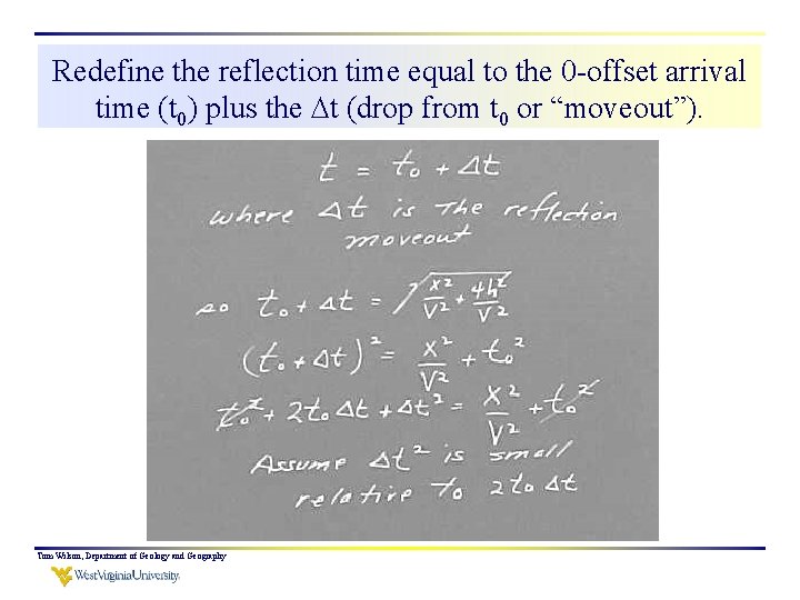 Redefine the reflection time equal to the 0 -offset arrival time (t 0) plus