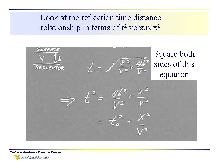 Look at the reflection time distance relationship in terms of t 2 versus x