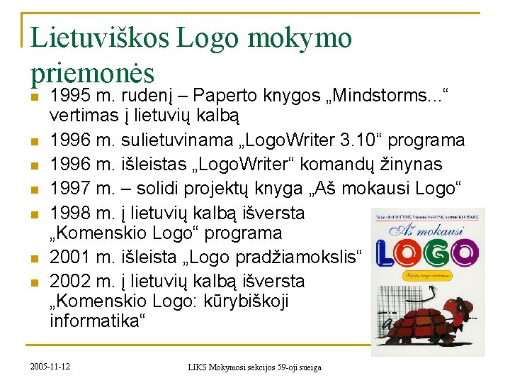 Lietuviškos Logo mokymo priemonės n n n n 1995 m. rudenį – Paperto knygos