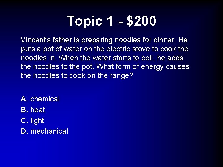 Topic 1 - $200 Vincent's father is preparing noodles for dinner. He puts a