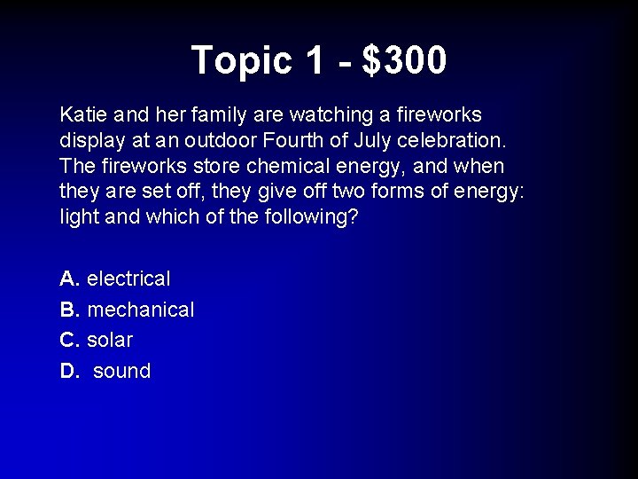 Topic 1 - $300 Katie and her family are watching a fireworks display at