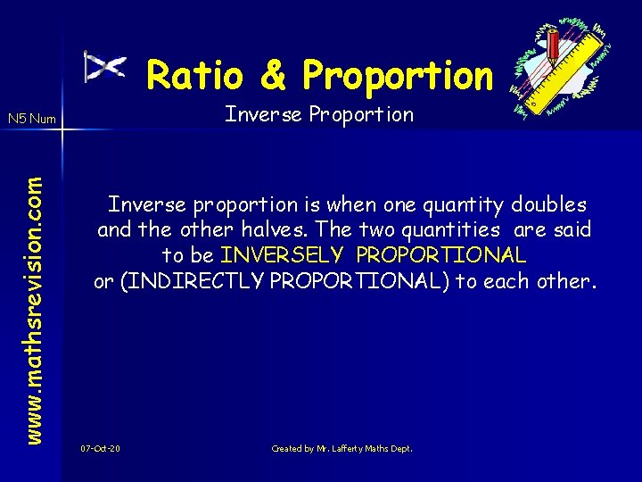 Ratio & Proportion Inverse Proportion www. mathsrevision. com N 5 Num Inverse proportion is