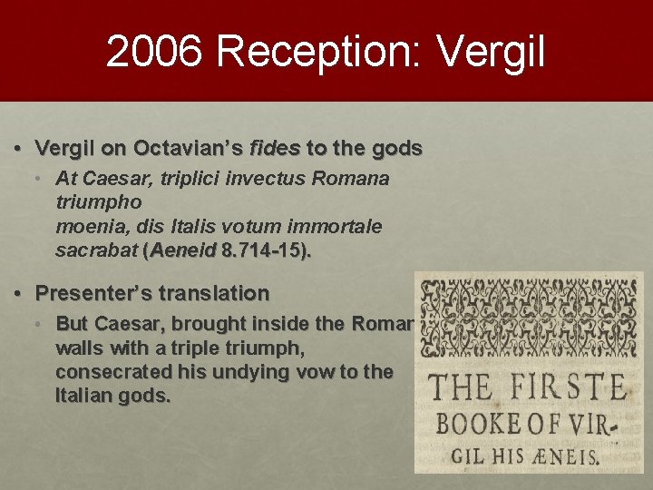 2006 Reception: Vergil • Vergil on Octavian’s fides to the gods • At Caesar,