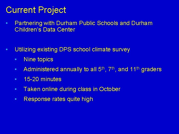 Current Project • Partnering with Durham Public Schools and Durham Children’s Data Center •
