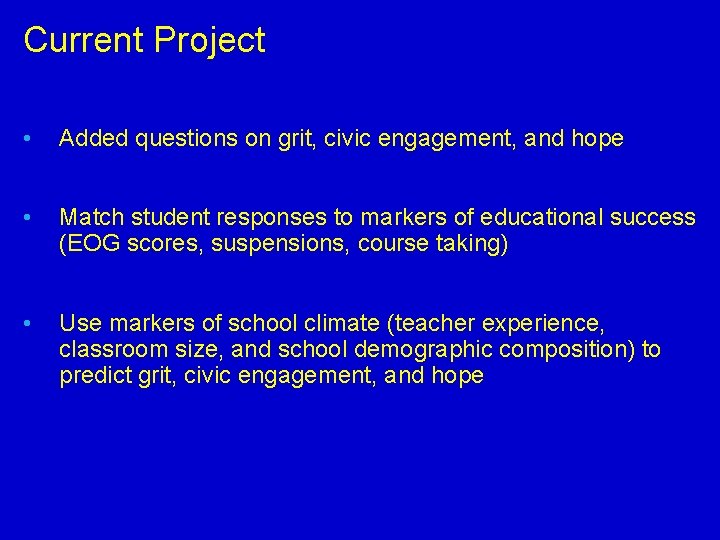 Current Project • Added questions on grit, civic engagement, and hope • Match student
