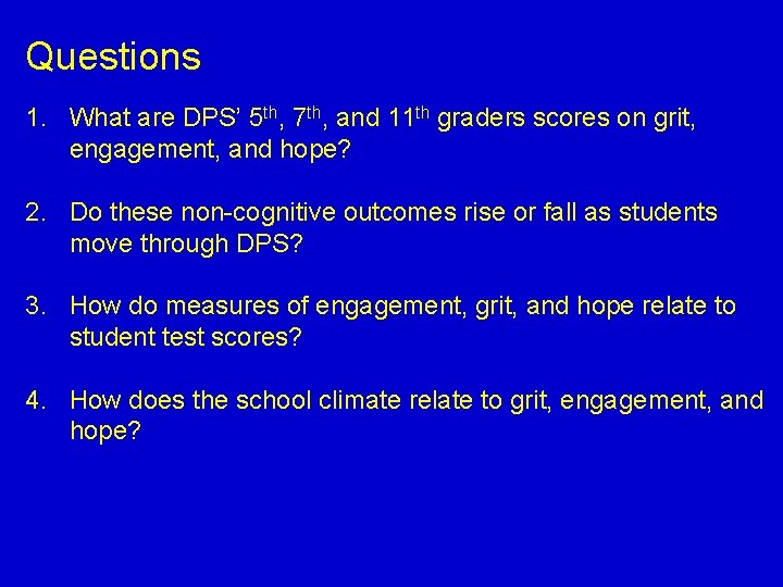 Questions 1. What are DPS’ 5 th, 7 th, and 11 th graders scores