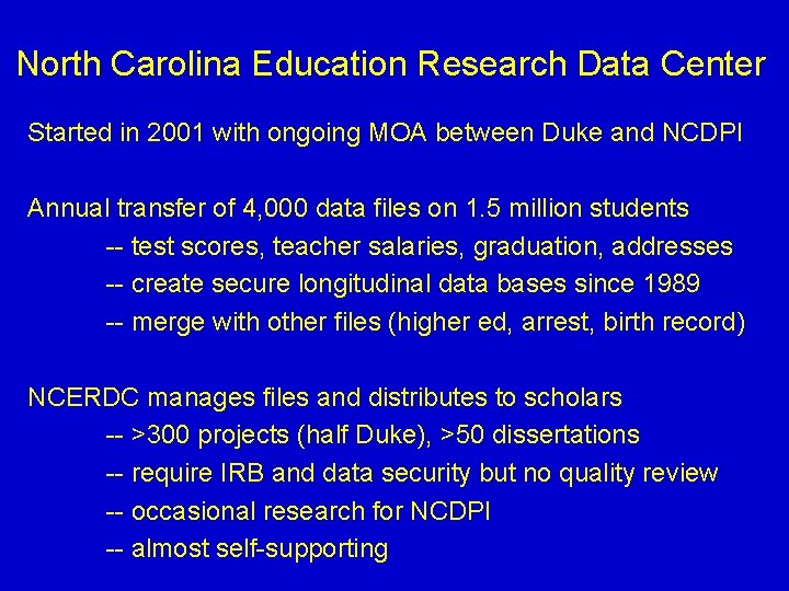 North Carolina Education Research Data Center Started in 2001 with ongoing MOA between Duke