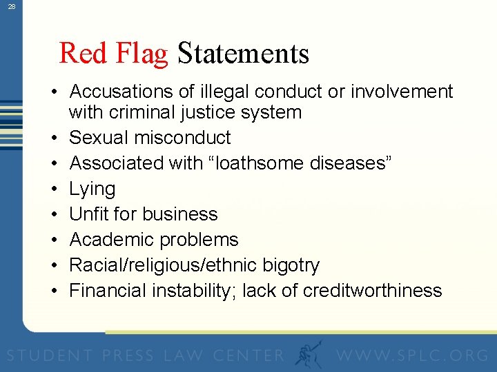 28 Red Flag Statements • Accusations of illegal conduct or involvement with criminal justice