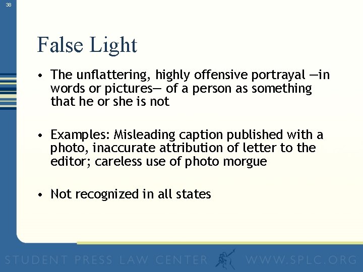38 False Light • The unflattering, highly offensive portrayal —in words or pictures— of