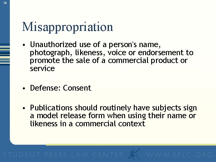 39 Misappropriation • Unauthorized use of a person's name, photograph, likeness, voice or endorsement