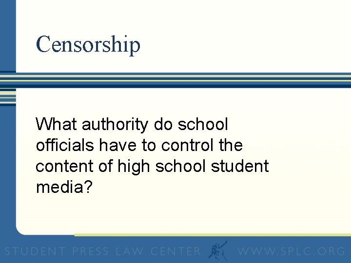 Censorship What authority do school officials have to control the content of high school